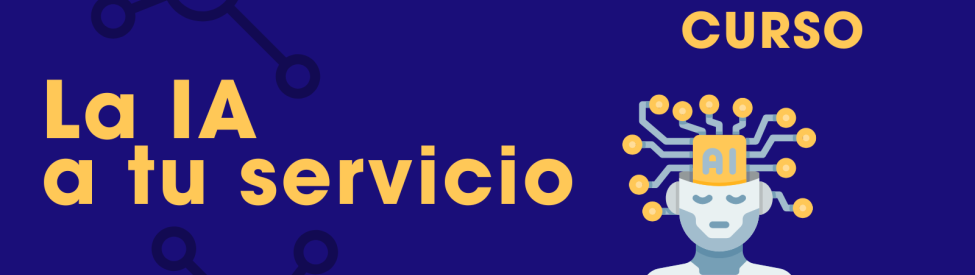 LA IA A TU SERVICIO (2 ECTS)