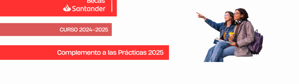 Convocatoria Becas Santander | Complemento a las Prácticas 2025 